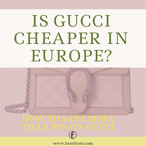 is gucci cheaper in france or italy|gucci italy price list.